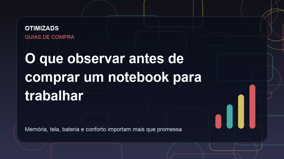 O que observar antes de comprar um notebook para trabalhar