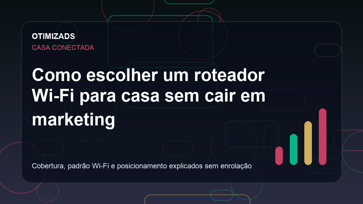 Como escolher um roteador Wi-Fi para casa sem cair em marketing