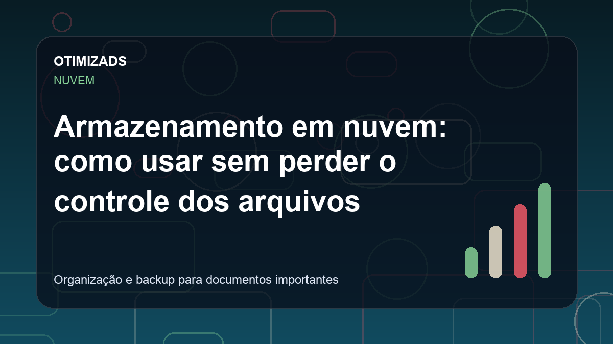 Armazenamento em nuvem: como usar sem perder o controle dos arquivos