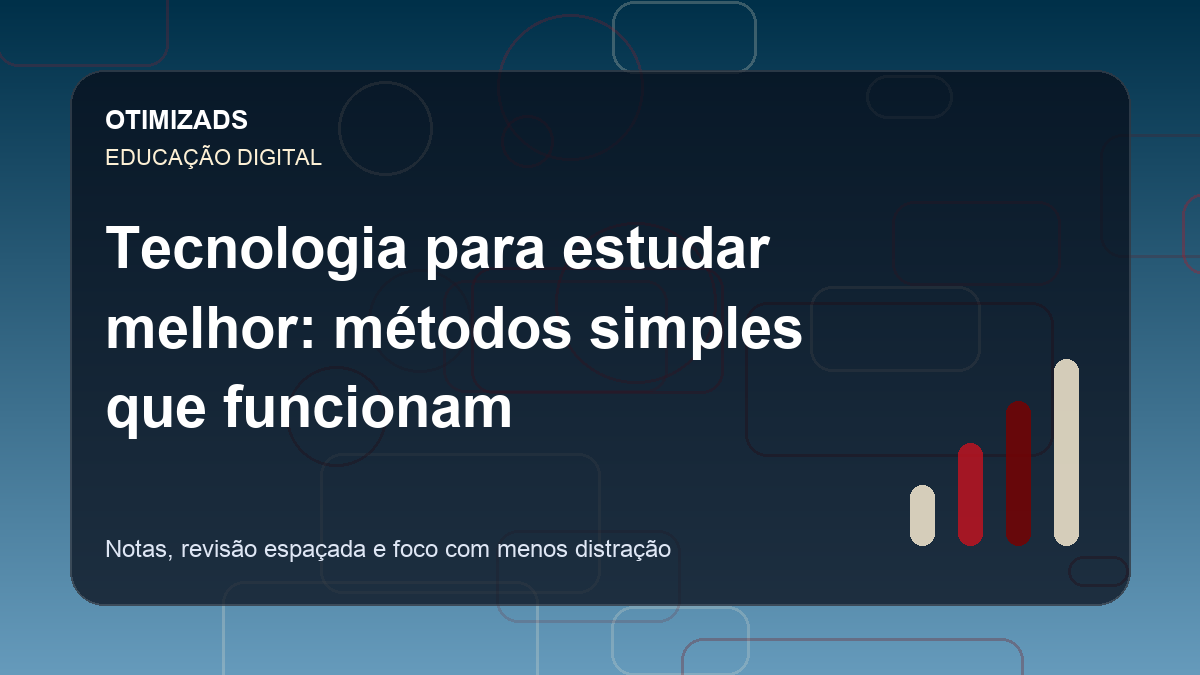 Tecnologia para estudar melhor: métodos simples que funcionam